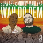 cover: Mowty Mahlyka|Supa Ape - Wah Do Dem