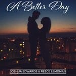 cover: Joshua Edwards|Reece Lemonius - A Better Day