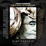 cover: Juan Cuadros - Time Is Money MotherF#$cker