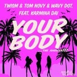 cover: Karmina Dai|Tom Novy|Twism|Wavy Dot - Your Body