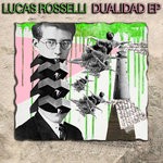 cover: Lucas Rosselli - Dualidad EP