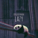 cover: Chilled Panda - Lazy