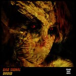 cover: Bad Signal - Droid