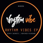 cover: Dirty Secretz & Revived Pleasure - Rhythm Vibes EP