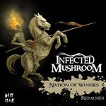 cover: Infected Mushroom - Nation Of Wusses (Remixes)