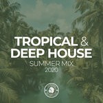 cover: Various - Tropical & Deep House: Summer Mix 2020