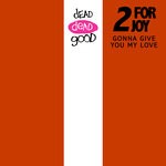 cover: 2 For Joy - Gonna Give You My Love