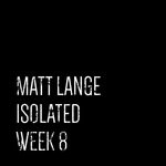 cover: Matt Lange - Isolated: Week 8