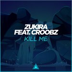 cover: Croobz|Zukira - Kill Me