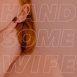 cover: Pillow Queens - Handsome Wife