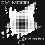 cover: Dm Moon - Slick The Pain