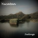 cover: Yucatan - Feelings