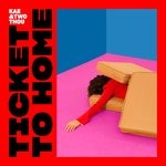 cover: Kae & Two Thou - Ticket To Home