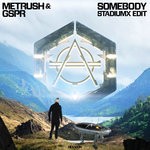 cover: Metrush & Gspr - Somebody (Stadiumx Edit Extended Version)