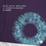 cover: Ben Coda|Carbon Kingdom|Meat Katie - Closer