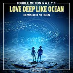 cover: A.l.y.s.|Double Motion - Love Deep Like Ocean (NyTiGen Remix)