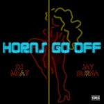 cover: Dj Meat|Jay Burna - Horns Go Off