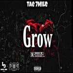 cover: Tae 7mile - Grow (Explicit)