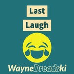 cover: Wayne Dreadski - Last Laugh