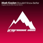 cover: Mark Kaylan - Shouldn't Know Better