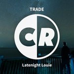 cover: Trade - Latenight Louie