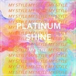 cover: Platinum Shine - My Style