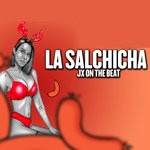 cover: Jessica Pereira|Jx On The Beat - La Salchicha