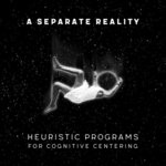 cover: A Separate Reality - Heuristic Programs For Cognitive Centering