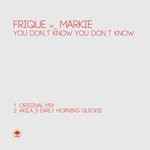 cover: Frique W_ Markie - You Don_t Know You Don_t Know