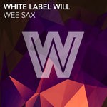 cover: White Label Will - Wee Sax