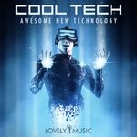 cover: Lovely Music Library - Cool Tech - Awesome New Technology