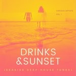 cover: Various - Drinks & Sunset (Seaside Deep-House Tunes) Vol 1