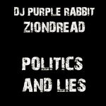 cover: Dj Purple Rabbit|Ziondread - Politics And Lies