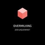 cover: Jodi Jaqueminet - Overmilking