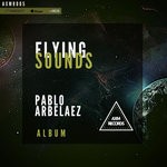 cover: Pablo Arbelaez - Flying Sounds