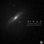 cover: Dj M.a.x - Andromeda EP