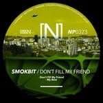 cover: Smokbit - Dont Fill My Friend