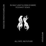 cover: In Half Light|Ossa Di Mare|Pessimist - All Fate, No Future