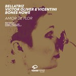 cover: Bellatriz|Bones Howe|Victor Oliver & Vicentini - Amor De Flor Remixes