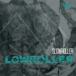 cover: Lowroller - Slowroller