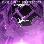 cover: Dastic & Bertie Scott - Rescue Me