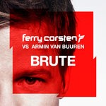 cover: Ferry Corsten|Armin Van Buuren - Brute