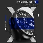 cover: Random Glitch - Mechanism