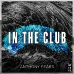 cover: Anthony Pears - In The Club