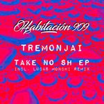 cover: Tremonjai - Take No Sh EP