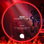 cover: Nuur - Play Around The Fire EP