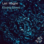 cover: Last Magpie - Kissing Stones