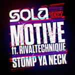 cover: Sola & Rivaltechnique - Motive/Stomp Ya Neck