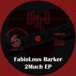 cover: Fabiolous Barker - 2MUCH EP