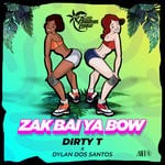 cover: Dirty T|Dylan Dos Santos - Zak Bai Ya Bow